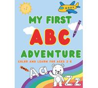 My First ABC Adventure: Color and Learn Alphabet Coloring Book for Ages 2-6