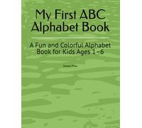 My First ABC Alphabet Book: A Fun and Colorful Alphabet Book for Kids Ages 1-6