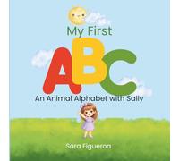 My First ABC: An Animal Alphabet With Sally.