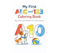 My First ABC and 123 Coloring Book: Big Letters and Numbers for Little Learners
