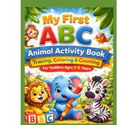 My First ABC Animal Activity Book: Tracing ,Coloring,Counting for Toddlers Ages 3-6