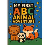 My First ABC Animal Adventure & More!: A Fun-Filled Coloring Journey Through the Alphabet With 26 Lovable Animal Friends