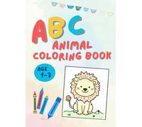My First ABC Animal Coloring Book Ages 1-3: A to Z Cute Animals to Color and Learn the Alphabet | For Toddlers and Kids Ages 1, 2 & 3 (US Edition): ... Motor Skills, and Encourage Early Learning