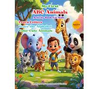 My First ABC Animals Activity Book for Kids Ages 3-6: Learn to Trace Letters, Color & Write A to Z Animals | Fun Handwriting Workbook for Preschool, Toddler and Kindergarten Kids