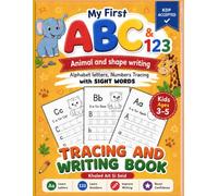 My First ABC Animals and Numbers Writing Practice Book: Learn to Write Letters A-Z and Numbers 1-20 with Cute Animals for Toddlers and Kids Ages 3-5