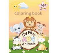 My First ABC Animals Coloring Book: A Sweet and Fun Way to Learn the Alphabet with Cute Animals for Toddlers and Preschoolers (Ages 3-6)