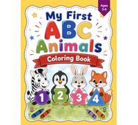 My First ABC Animals Coloring Book: Fun Activities to Learn Letters, Numbers 1-10 and Shapes (Ages 3-6)