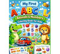 My First ABC Animals & Numbers Coloring Book for Kids: Learn the Alphabet with Animals, Count 1-10 with Fun Food, and Enjoy Easy Color-by-Object Pages