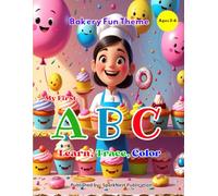 My First ABC: Bakery Fun Coloring Book for Kids (Ages 3-6): Learn the Alphabet with Cupcakes, Cookies & Sweet Treats from A to Z