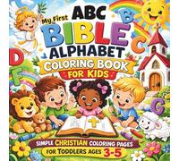 My First ABC Bible Alphabet Coloring Book for Kids: Simple Christian Coloring Pages for Toddlers Ages 3-5