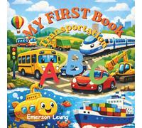 My First ABC Book : Transportation: Discovering the Alphabet: A Fun First Adventure