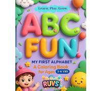 "My First ABC Coloring Adventure": "A Fun and Easy Alphabet Coloring Book for Kids Ages 3-6 to Learn Letters, Words, and Creativity!"