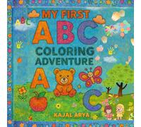 MY FIRST ABC - COLORING ADVENTURE BY KAJAL ARYA