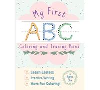 My First ABC Coloring and Tracing Book: Learn Letters, Practice Writing, Have Fun Coloring! For ages 3+: Perfect for toddlers and preschoolers
