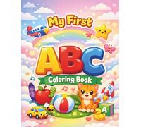 My First ABC Coloring Book: A Fun Alphabet Learning Activity Book for Toddlers: A Fun and Educational Activity Book for Toddlers & Preschoolers