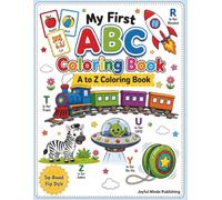 My First ABC Coloring Book: A to Z Alphabet Coloring Book with Cute Animals and Objects for Toddlers and Preschoolers Ages 3-6