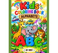 My First ABC Coloring Book: A-Z Alphabet Coloring Fun for Kids Ages 3-6