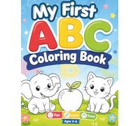 My First ABC coloring book - Alphabet Animals Coloring Book for Kids Ages 3-6: Learn ABC Letters with Tracing, Dot-to-Dot and Fun Activities: Cute ABC ... Learning | Big Letters & Easy Tracing