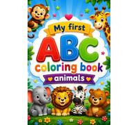 My First ABC Coloring Book: Animals: Learn Letters, Trace the Alphabet, and Color Cute Animals for Kids Ages 3-6