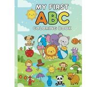 My First ABC Coloring Book: Early Coloring Activity Book for Toddlers: Big Bold Letters and Simple Shapes for Ages 2-5
