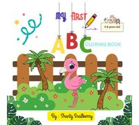 MY FIRST ABC: COLORING BOOK For 3-6 years old