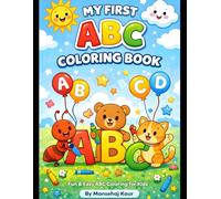 My First ABC Coloring Book: for Kids Aged 3 to 6 years old: Learn the Alphabet with Fun & Easy Coloring Pages | Big Letter Tracing and Cute Illustrations for Toddlers and Preschoolers