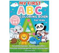 My First ABC Coloring Book for Kids Dot Markers Activities for Toddlers Ages 2-5: Fun Animal Alphabet | Big and Small Letters | Preschool and Kindergarten | Early Learning Pages