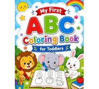 My First ABC Coloring Book for Toddlers: Fun & Easy Alphabet Coloring Book for Kids Ages 3-4 | Learn Letters, Improve Motor Skills & Creativity
