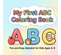 My First ABC Coloring Book for Toddlers: Super Easy and Fun Alphabet for Ages 2-5 | Big Simple Letters for Early Learning