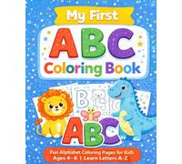 My First ABC Coloring Book: Fun Alphabet Coloring Pages for Kids Ages 4-6 | Learn Letters A-Z
