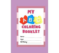 My First ABC Coloring Book: Fun Alphabet Coloring Pages for Toddlers and Preschool Kids Ages 2-5 | Learn Letters While Coloring A to Z