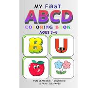 My First ABC Coloring Book Fun Alphabet Coloring & Practice Book for Kids Ages 3-6: Big Letters • Cute Pictures • Easy Coloring • Practice Pages Perfect for Toddlers, Preschool & Kindergarten Kids