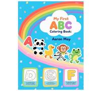 My First ABC Coloring Book: Fun Alphabet Pictures for Toddlers and Preschool: Simple, bold illustrations for little hands | Single-sided pages | Perfect for preschool and kindergarten