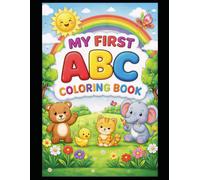 MY FIRST ABC COLORING BOOK: Fun and Easy Alphabet Coloring book with cute Animals for Preschool Kids and Toddlers |Learn letters A-Z, Early learning Activity Book