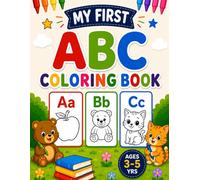 My First ABC Coloring Book: Fun and Easy Animal Alphabet Coloring Pages for Kids Ages 3-5: Learn the Alphabet with Cute Animals, Large Print Letters ... Coloring Pages for Toddlers and Preschoolers
