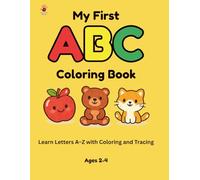 My First ABC Coloring Book: Learn Letters A-Z with Coloring and Tracing for Toddlers Ages 2-4