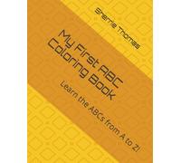 My First ABC Coloring Book: Learn the ABCs and color your way from A to Z!