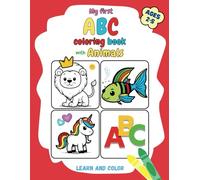 My first ABC coloring book with animals: Color the animals and letters from A to Z | Alphabets for boys and girls | Coloring book for toddlers and preschoolers (kids Ages 2-5 )