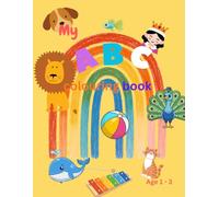 My First ABC colouring book: Age 1 to 3