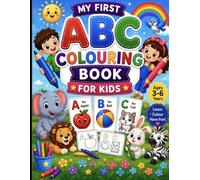 My First ABC Colouring Book for Kids Ages 3-6: FUN ALPHABET LEARNING & EASY COLOURING ACTIVITIES FOR PRESCHOOL KIDS AGES 3-6