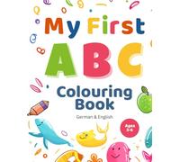 My First ABC Colouring Book - German & English: Learn the Alphabet with Fun Colouring Pages for Children Aged 3-6