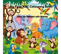 My First ABC Colouring Book: Learn the Alphabet with Animals