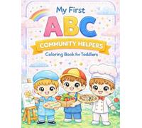 My First ABC Community Helpers Coloring Book: A Fun and Educational Alphabet Coloring Book for Toddlers Ages 2-5
