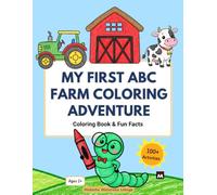 My First ABC Farm Coloring Adventure: Coloring Book & Fun Facts - Farm Animals and Other Things