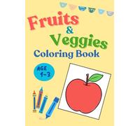 My First ABC Fruit & Vegetable Coloring Book Ages 1-3: A to Z Cute Foods to Color and Learn the Alphabet | For Toddlers and Kids Ages 1, 2 & 3: Fun ... learn letters and develop fine motor skills