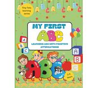 My First ABC: Learning ABC with Positive Affirmations: Alphabet Tracing, Coloring Pages, and Positive Affirmations for Toddlers & Preschoolers
