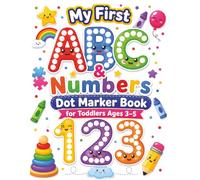 My First ABC & Numbers Dot Marker Book for Toddlers Ages 3-5: Easy Preschool Learning Activities for Letters, Numbers, Counting & Fine Motor Skills