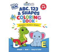My First ABC, Numbers & Shapes Coloring Book for Kids: 70+ Fun Coloring Pages • Big Letters • Easy Counting • Simple Shapes • Ages 3-6