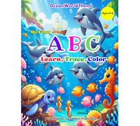 My First ABC: Ocean World Alphabet Coloring Book for Kids Ages 3-6: Educational Coloring Fun for Kids Ages 3-6 with Sea Creatures and Underwater Adventures
