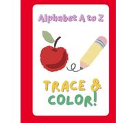 My First ABC Tracing and Coloring Book: Early Education for Little Learners: A Fun Early-Learning Workbook for Letter Recognition, Coloring, and Handwriting Practice